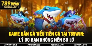 Bắn cá tiểu tiên cá 789Win