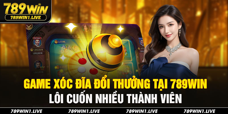 Game xóc đĩa đổi thưởng tại 789Win lôi cuốn nhiều thành viên