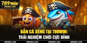 Bắn cá xèng 789Win