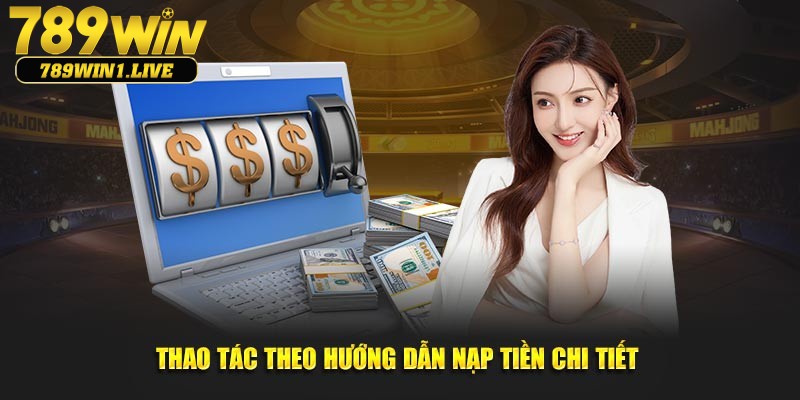 Hội viên thao thác nạp tiền theo hướng dẫn chi tiết
